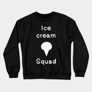 Ice cream cone squad for summer party design Crewneck Sweatshirt